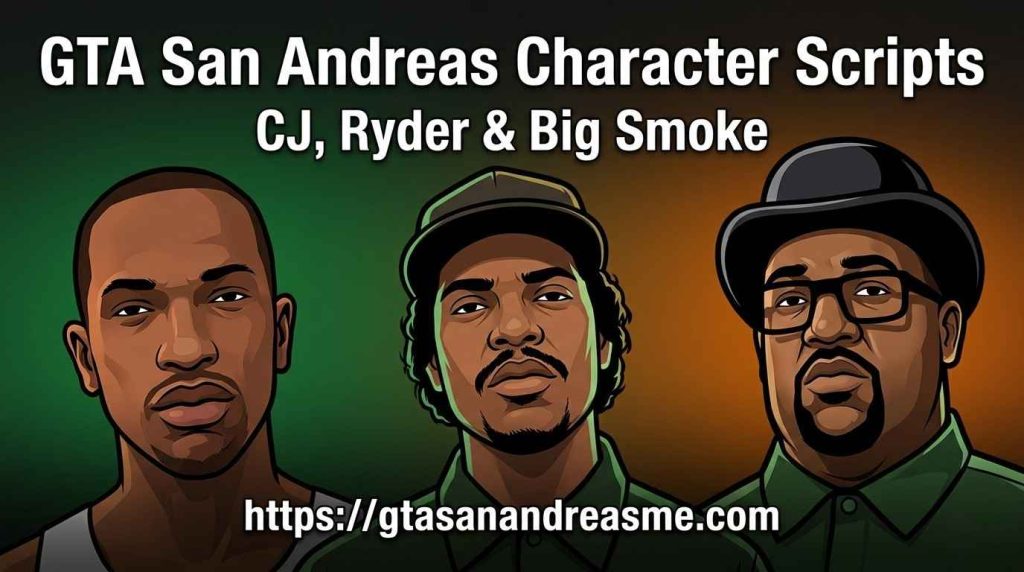 GTA San Andreas Character Scripts Carl Johnson, Ryder, and Big Smoke! 2 Illustrated GTA San Andreas characters CJ, Ryder, and Big Smoke with character scripts title.