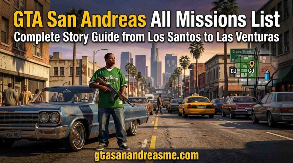 GTA San Andreas All Missions List: Complete Story Guide from Los Santos to Las Venturas 2 GTA San Andreas all missions list from Los Santos to Las Venturas.